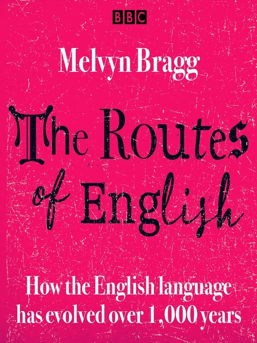 Title details for The Routes of English Complete Series 1-4 by Melvyn Bragg - Available